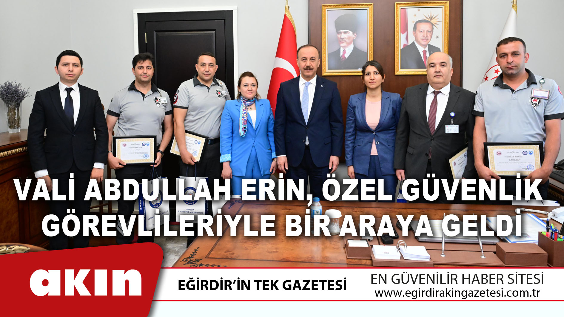 eğirdir haber,akın gazetesi,egirdir haberler,son dakika,Vali Abdullah Erin Özel Güvenlik Görevlileriyle Bir Araya Geldi