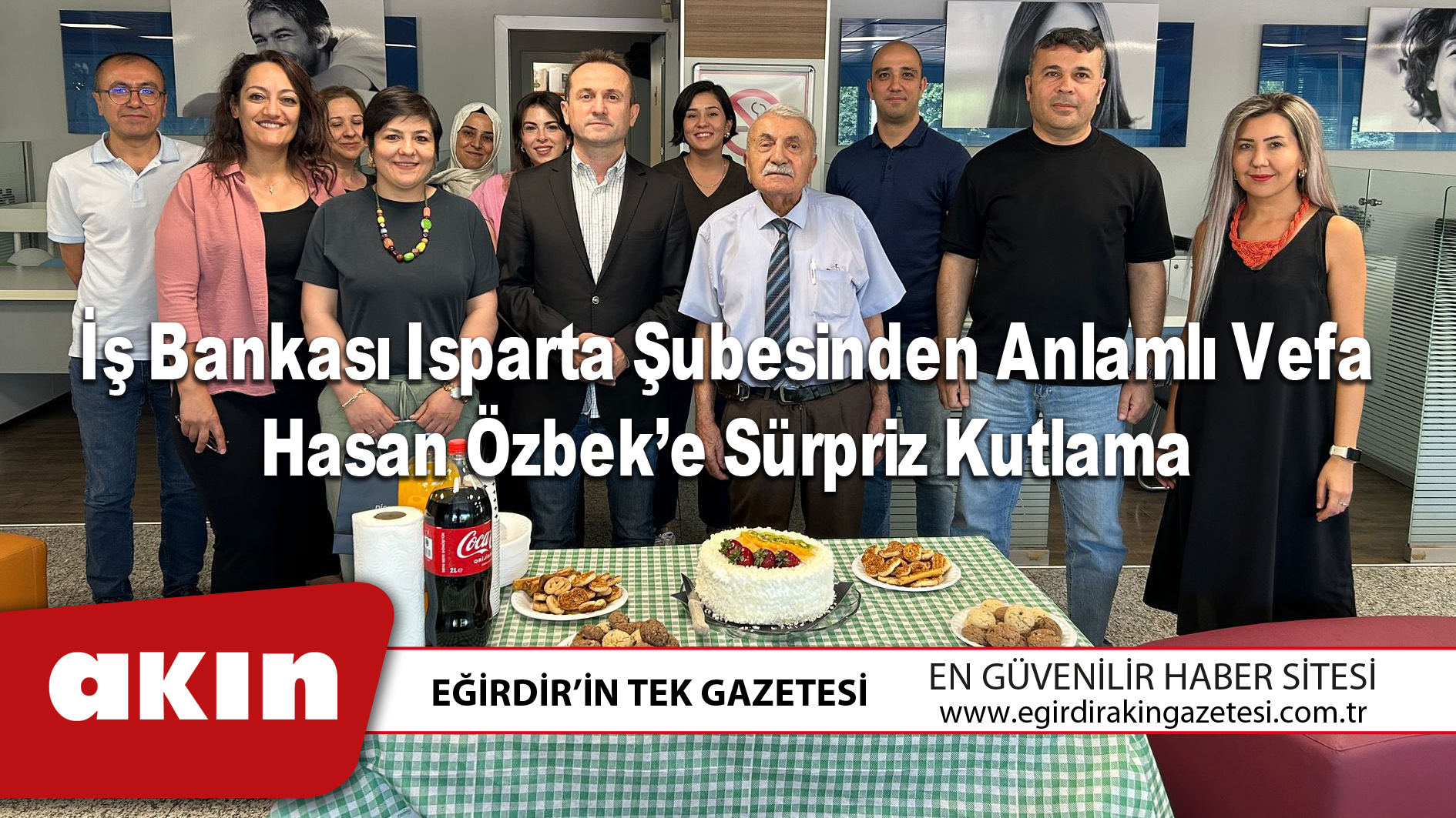 İş Bankası Isparta Şubesinden Anlamlı Vefa Hasan Özbek’e Sürpriz Kutlama
