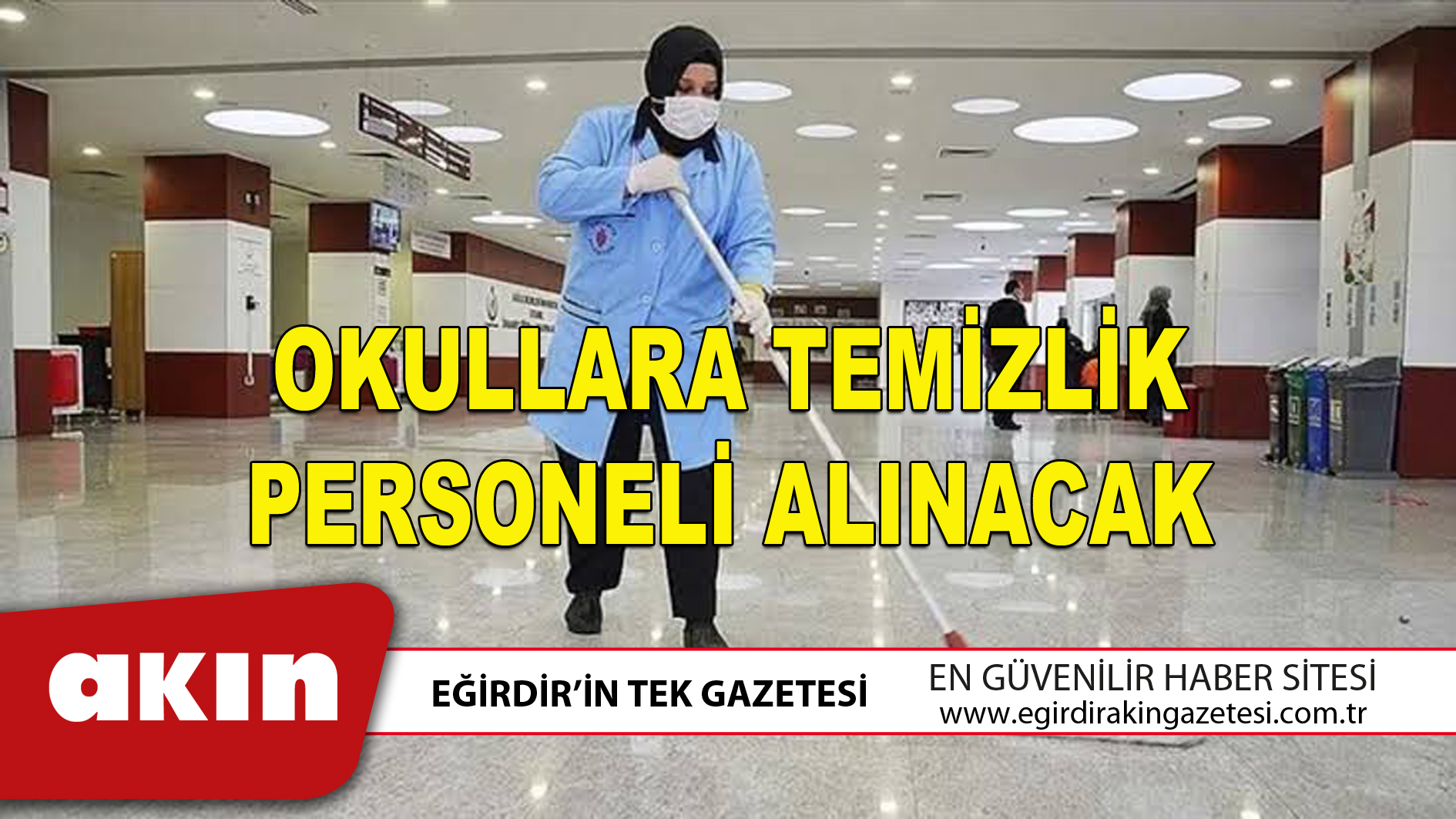 eğirdir haber,akın gazetesi,egirdir haberler,son dakika,OKULLARA TEMİZLİK PERSONELİ ALINACAK