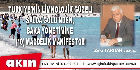 TÜRKİYE'NİN LİMNOLOJİK  GÜZELİ SALDA GÖLÜ'NDEN,  BAKA YÖNETİMİNE  (10) MADDELİK MANİFESTO!!!