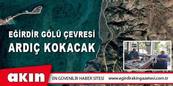 Eğirdir Gölü Çevresi Ardıç Kokacak