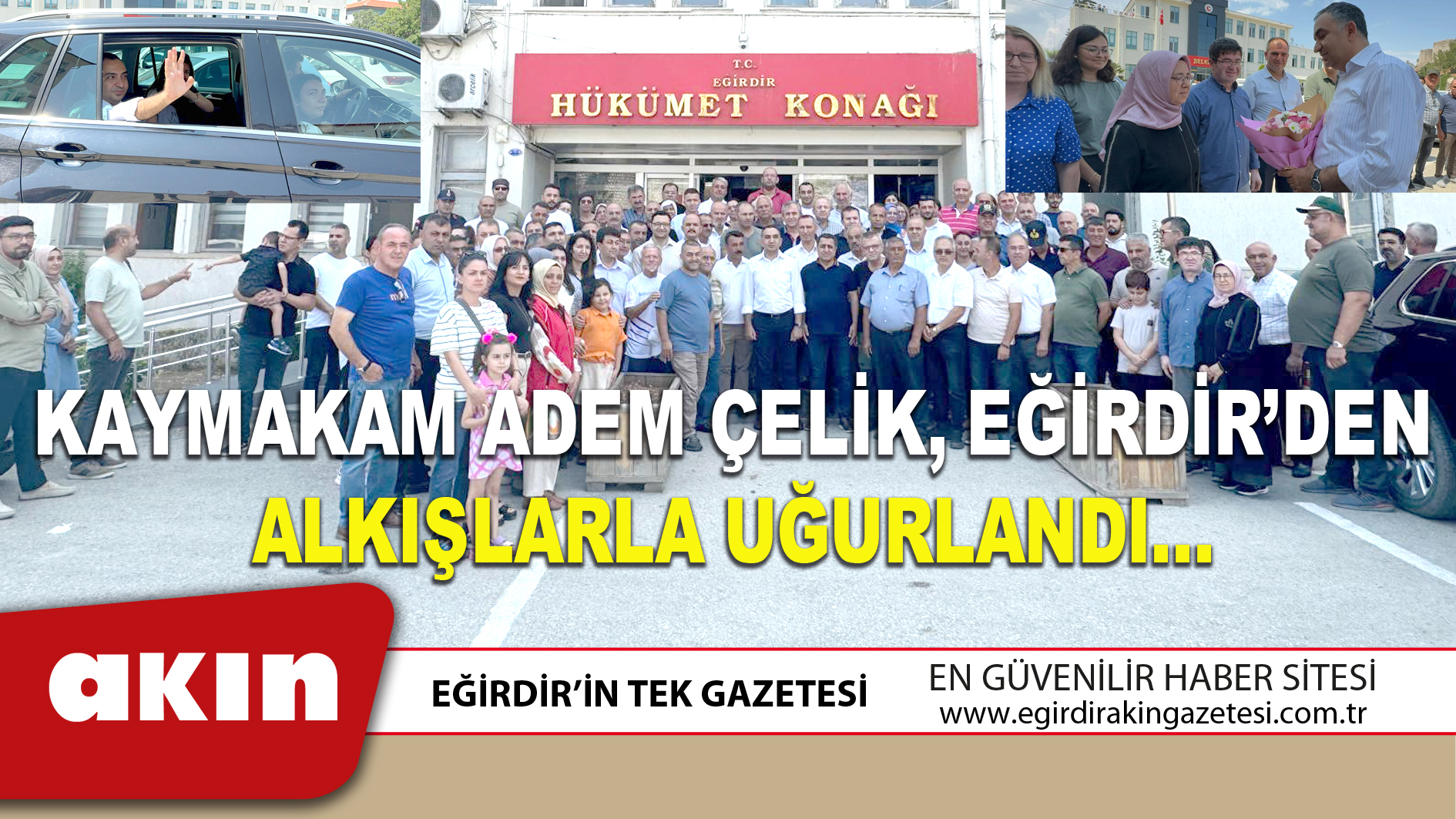KAYMAKAM ADEM ÇELİK, EĞİRDİR’DEN ALKIŞLARLA UĞURLANDI…