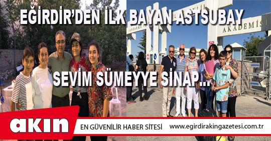 EĞİRDİR’DEN İLK BAYAN ASTSUBAY SEVİM SÜMEYYE SİNAP…