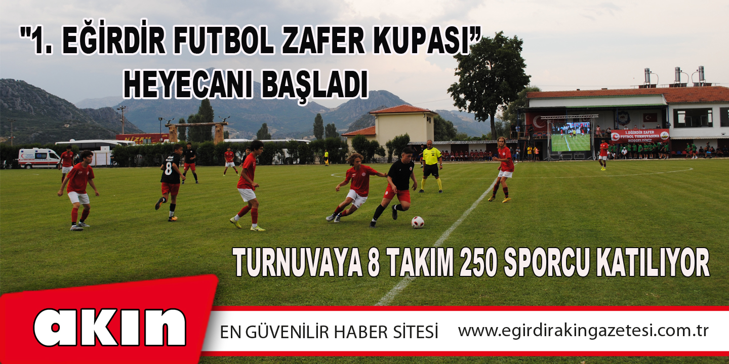 eğirdir haber,akın gazetesi,egirdir haberler,son dakika,"1. Eğirdir Futbol Zafer Kupası” Heyecanı Başladı