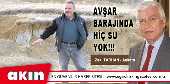 AVŞAR BARAJINDA HİÇ SU YOK!!!