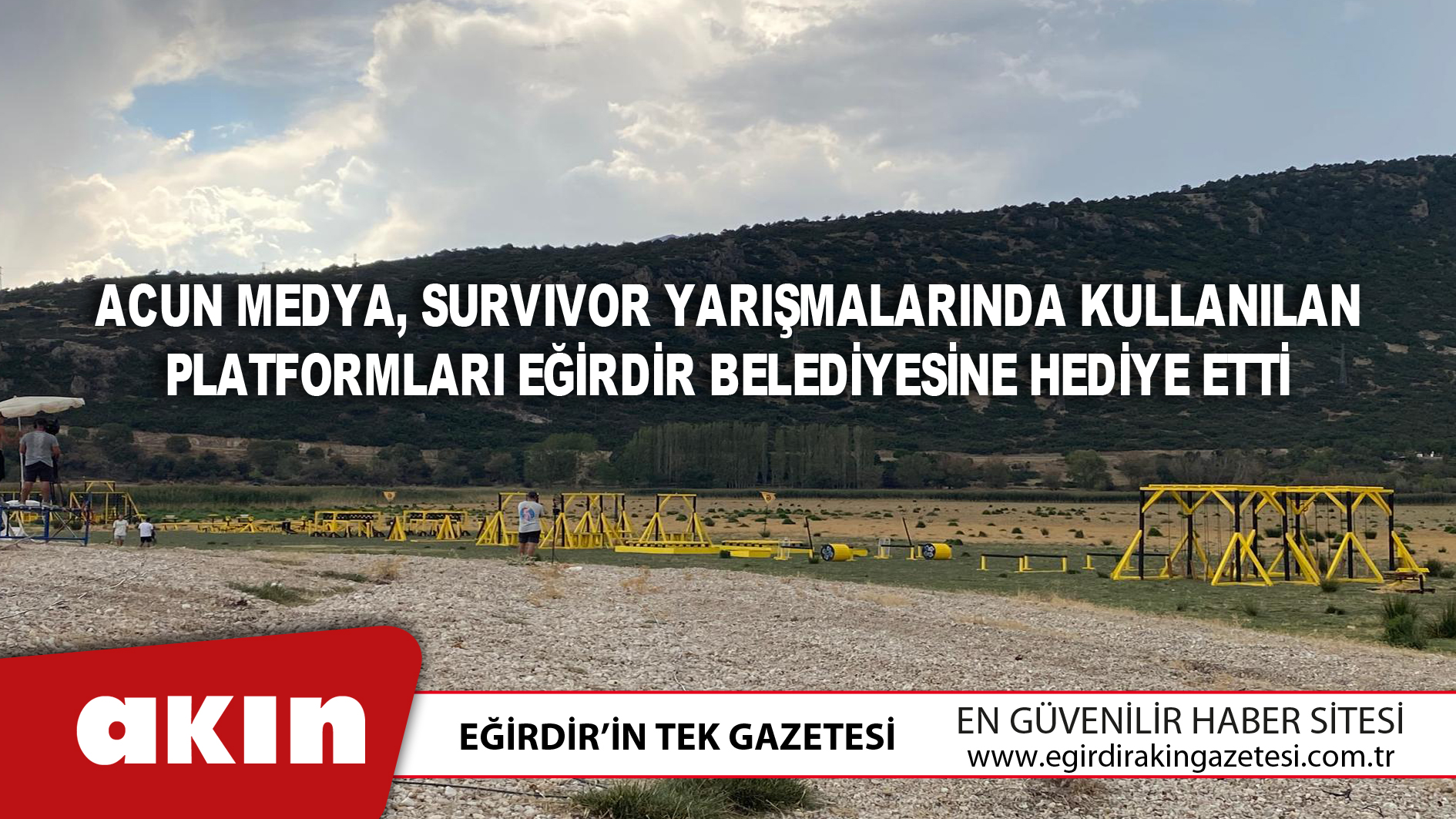 Acun Medya, Survivor Yarışmalarında Kullanılan Platformları Eğirdir Belediyesine Hediye Etti
