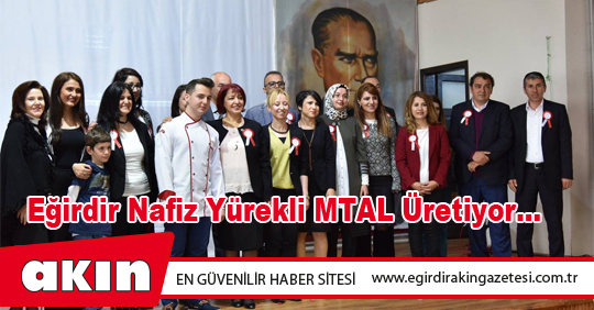 Eğirdir Nafiz Yürekli MTAL Üretiyor...