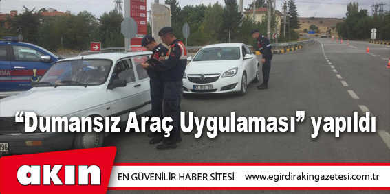 Jandarma “Dumansız Araç” Uygulaması Yaptı