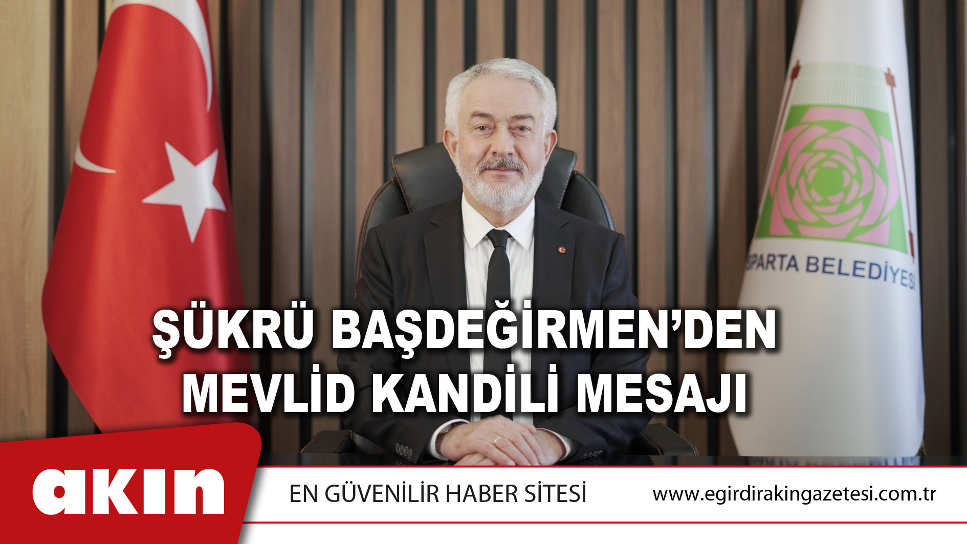 ŞÜKRÜ BAŞDEĞİRMEN’DEN MEVLİD KANDİLİ MESAJI