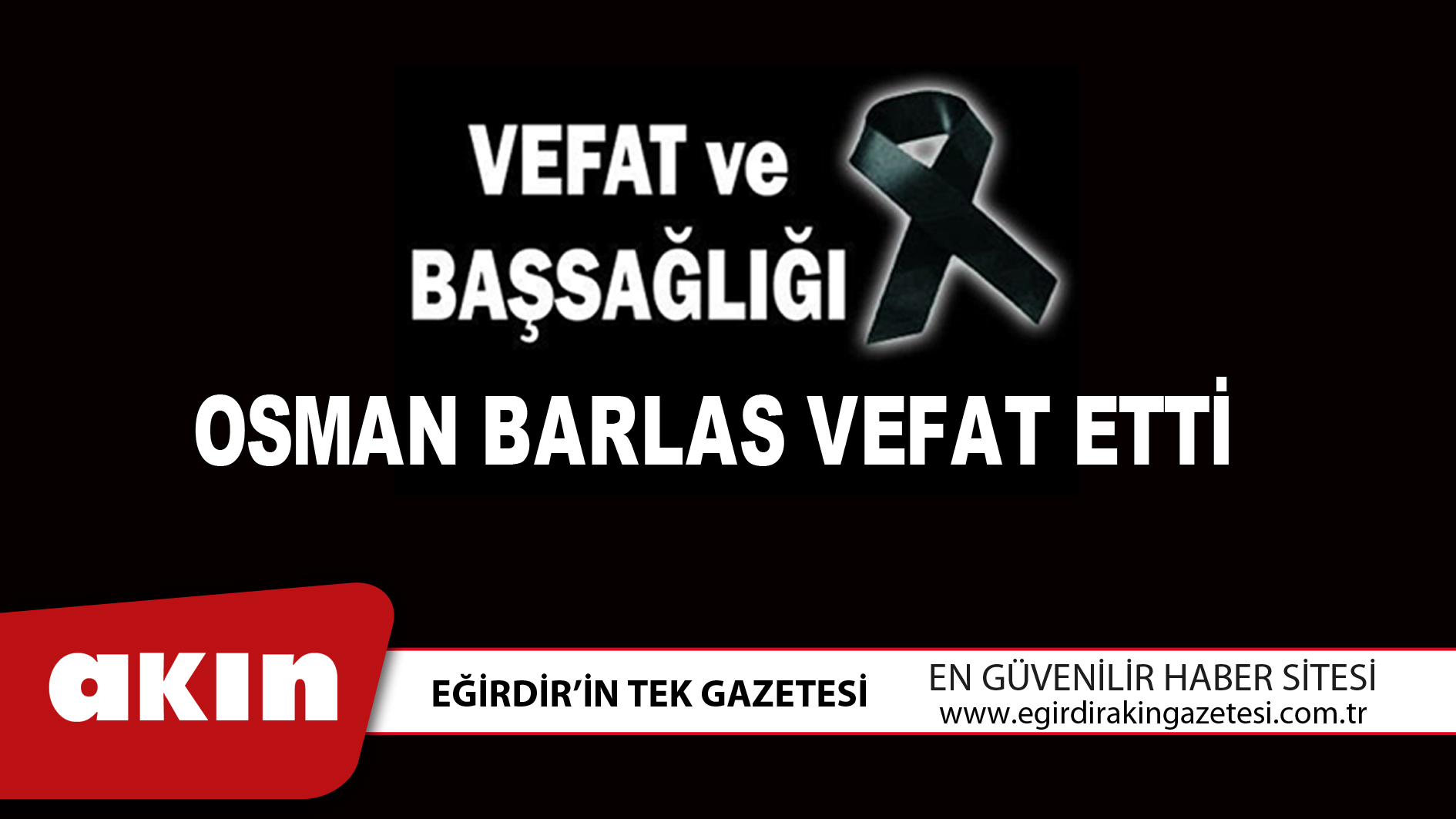 OSMAN BARLAS VEFAT ETTİ