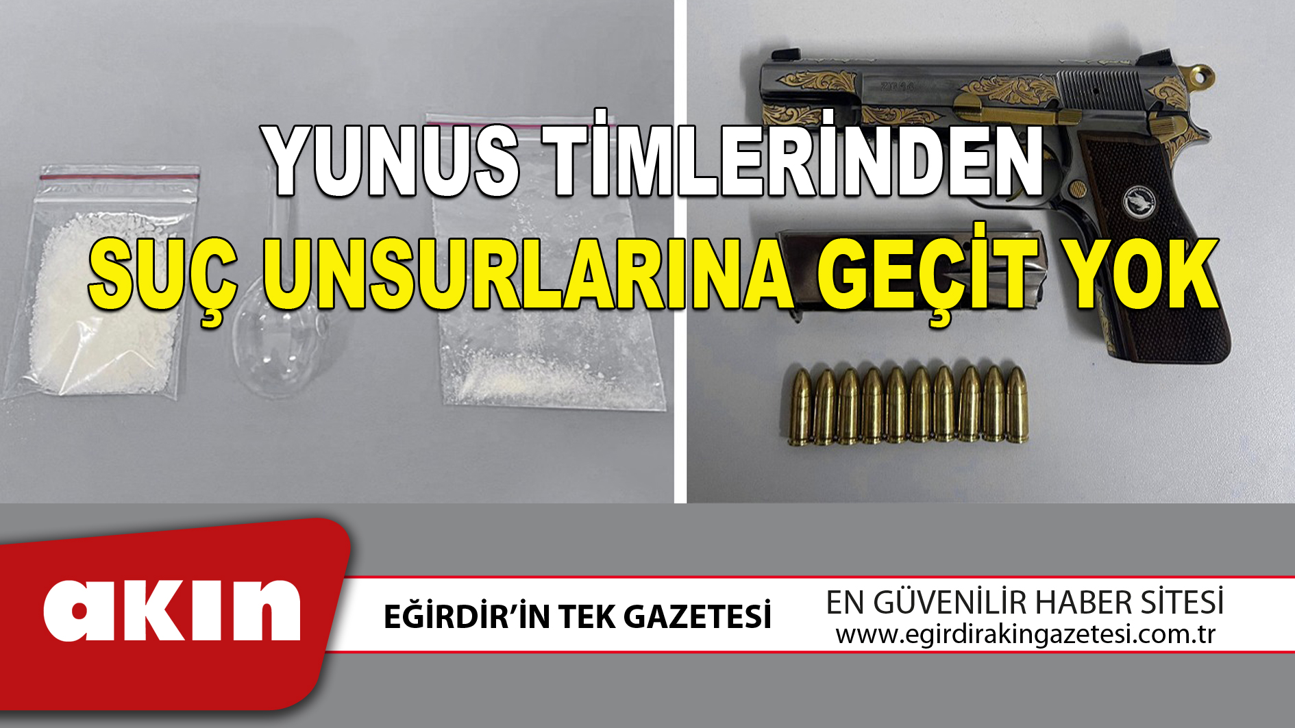 YUNUS TİMLERİNDEN SUÇ UNSURLARINA GEÇİT YOK