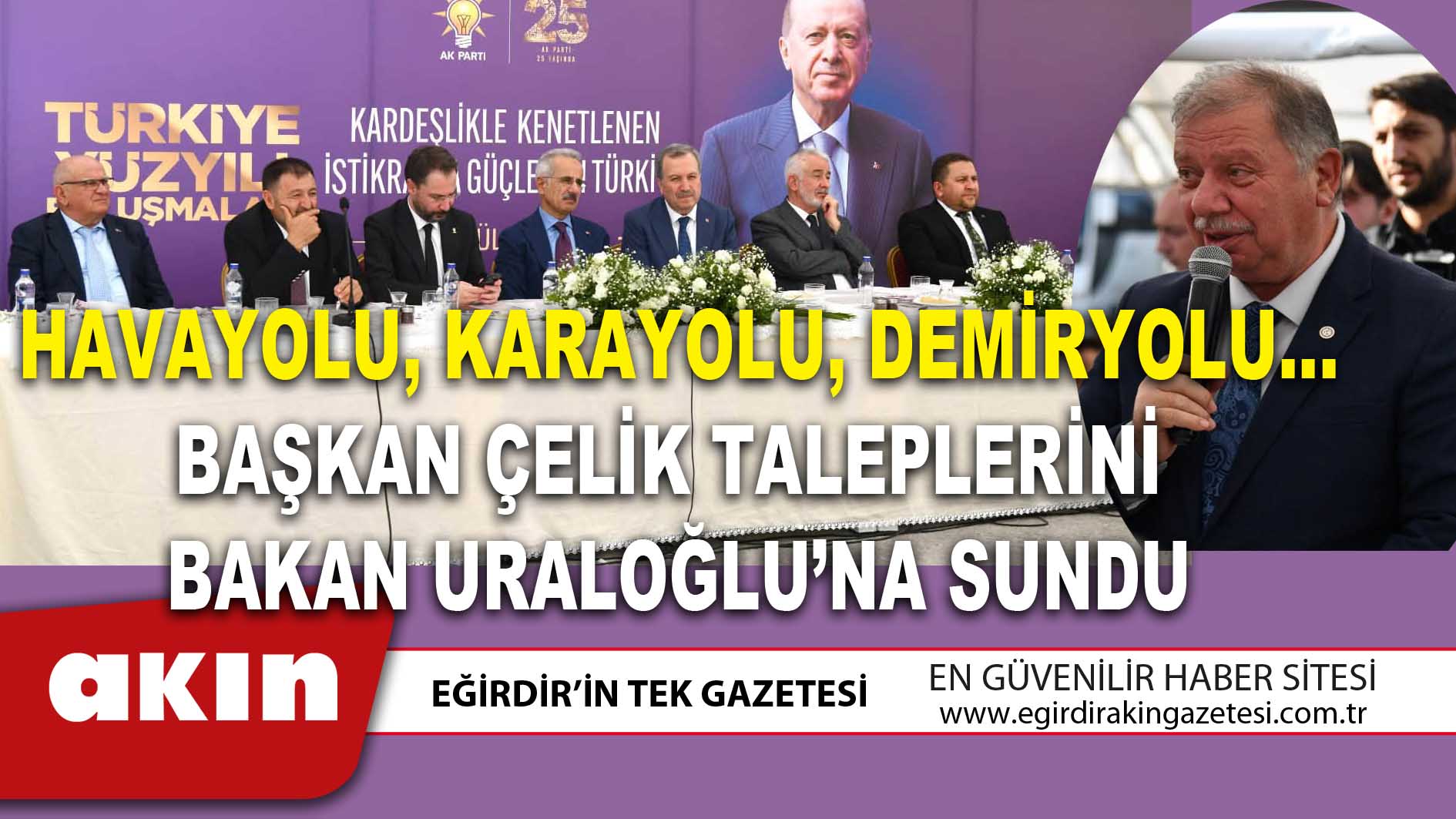 BAŞKAN ÇELİK TALEPLERİNİ BAKAN URALOĞLU’NA SUNDU