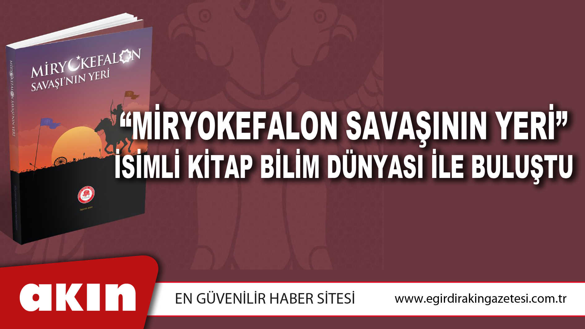 “Miryokefalon Savaşının Yeri” İsimli Kitap Bilim Dünyası İle Buluştu