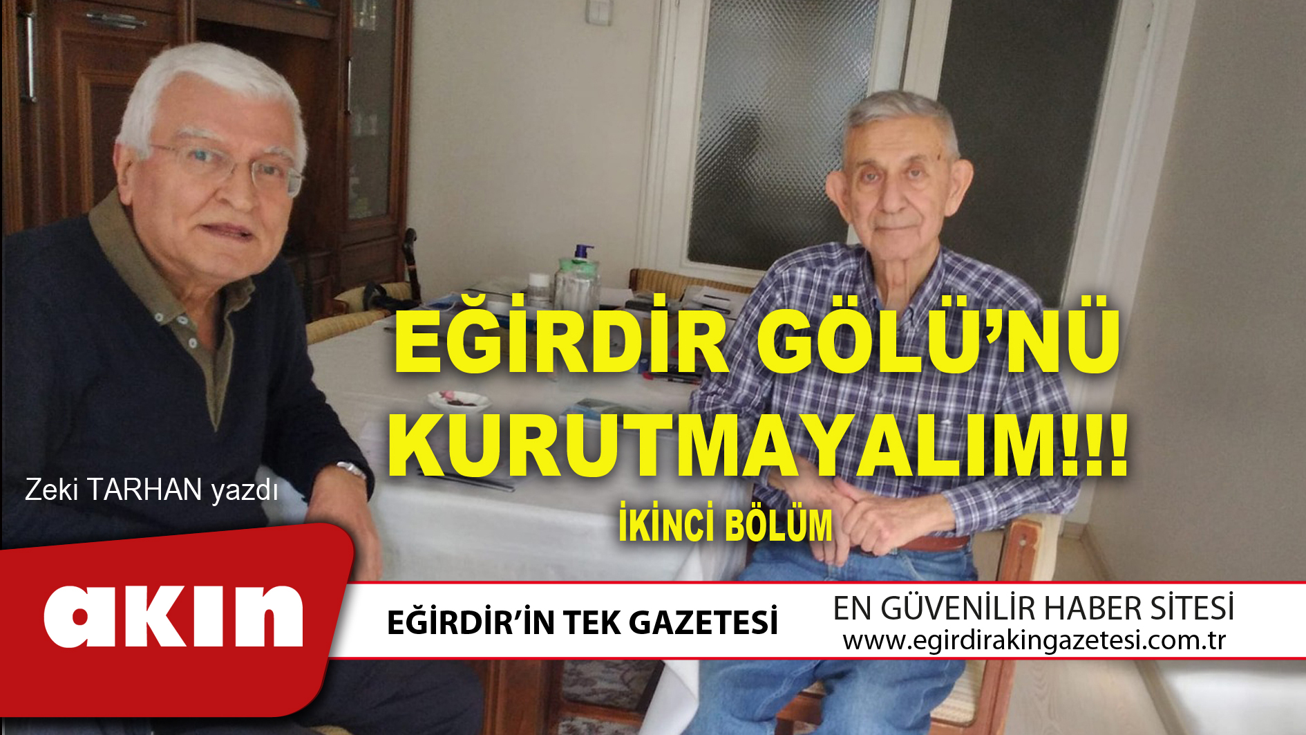 eğirdir haber,akın gazetesi,egirdir haberler,son dakika,EĞİRDİR GÖLÜ’NÜ KURUTMAYALIM!!! (İKİNCİ BÖLÜM)