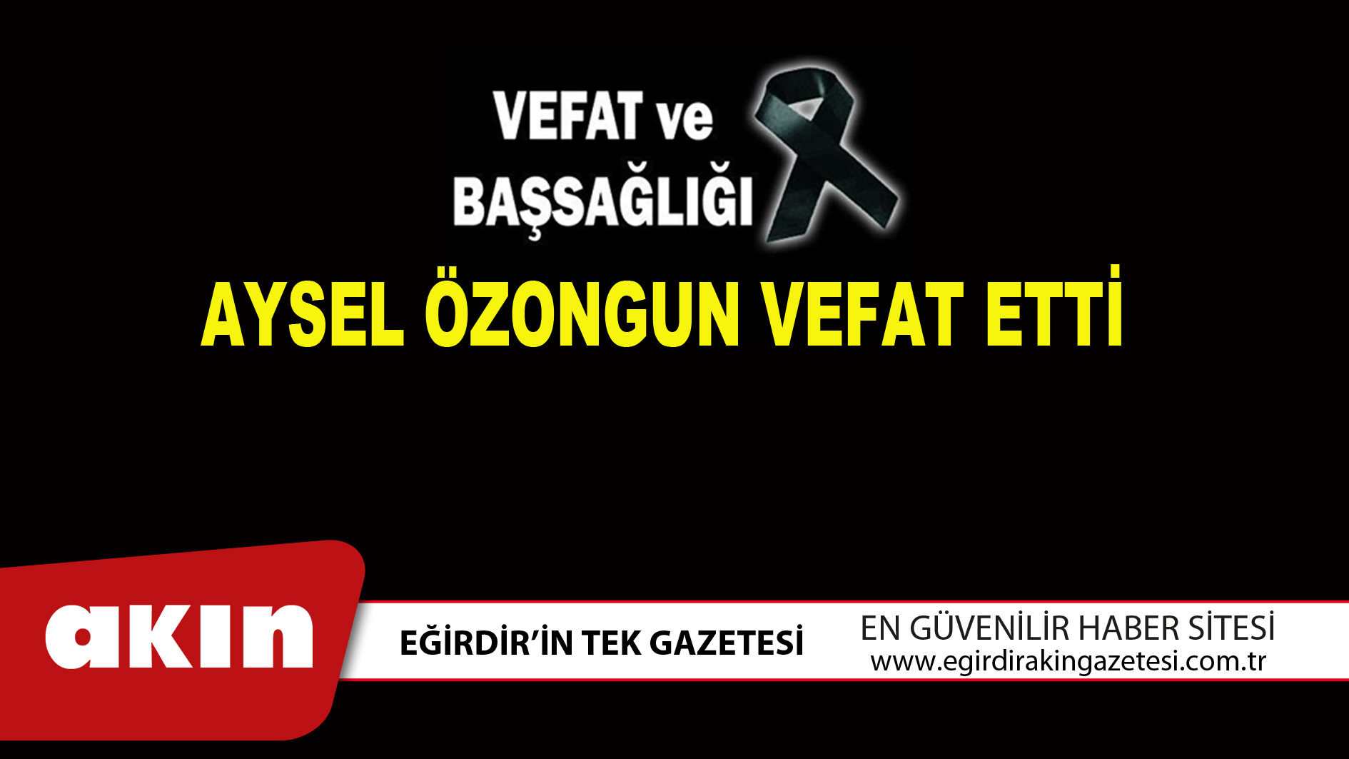 AYSEL ÖZONGUN VEFAT ETTİ