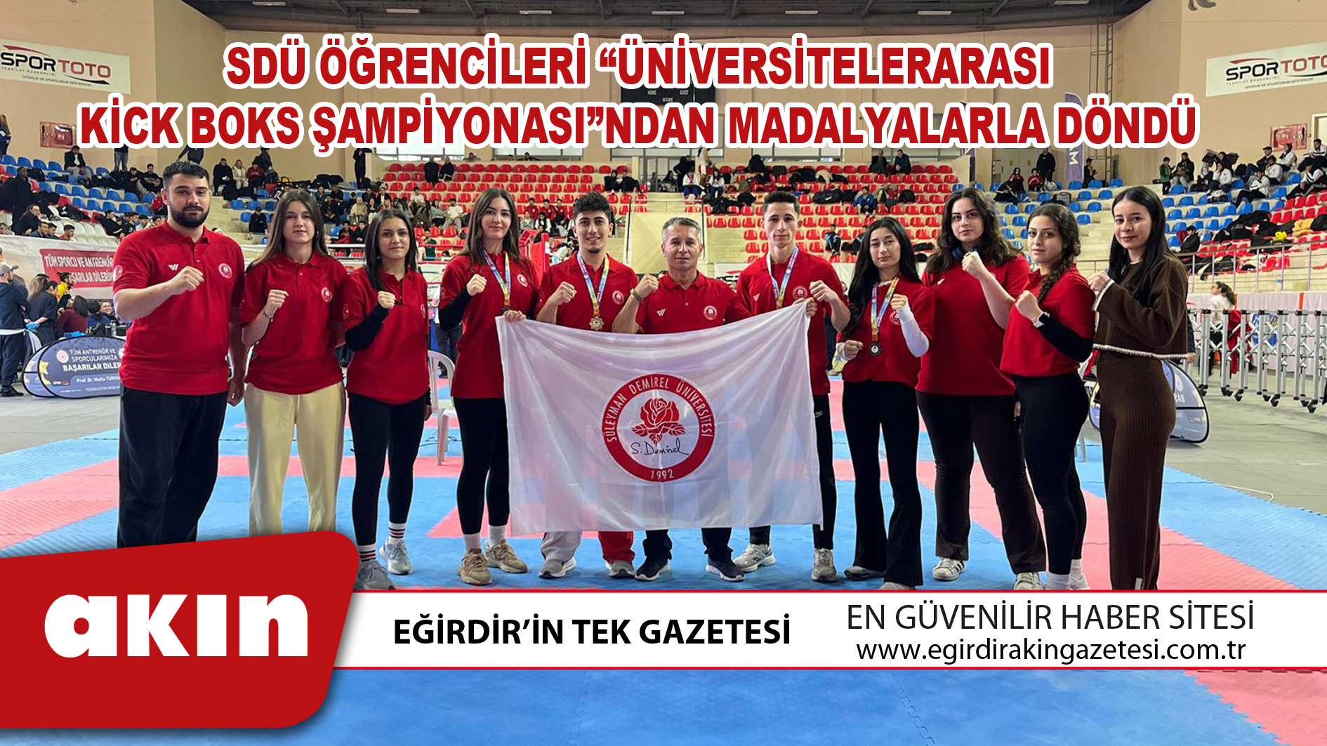 eğirdir haber,akın gazetesi,egirdir haberler,son dakika,SDÜ ÖĞRENCİLERİ “ÜNİVERSİTELERARASI KİCK BOKS ŞAMPİYONASI”NDAN MADALYALARLA DÖNDÜ