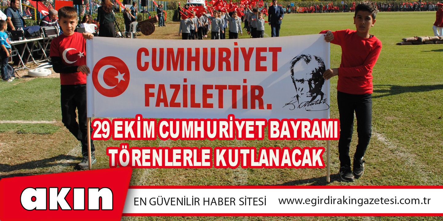29 Ekim Cumhuriyet Bayramı Törenlerle Kutlanacak