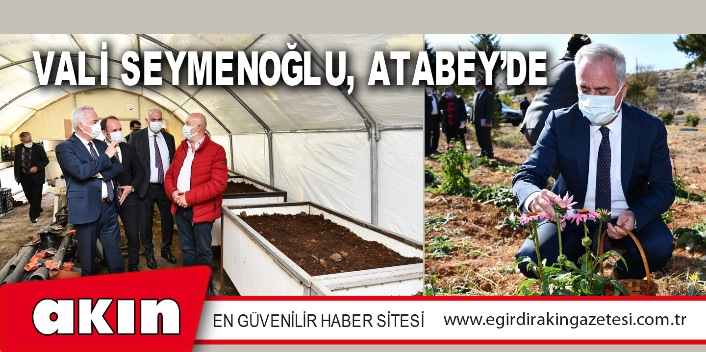 Vali Seymenoğlu, Atabey’de