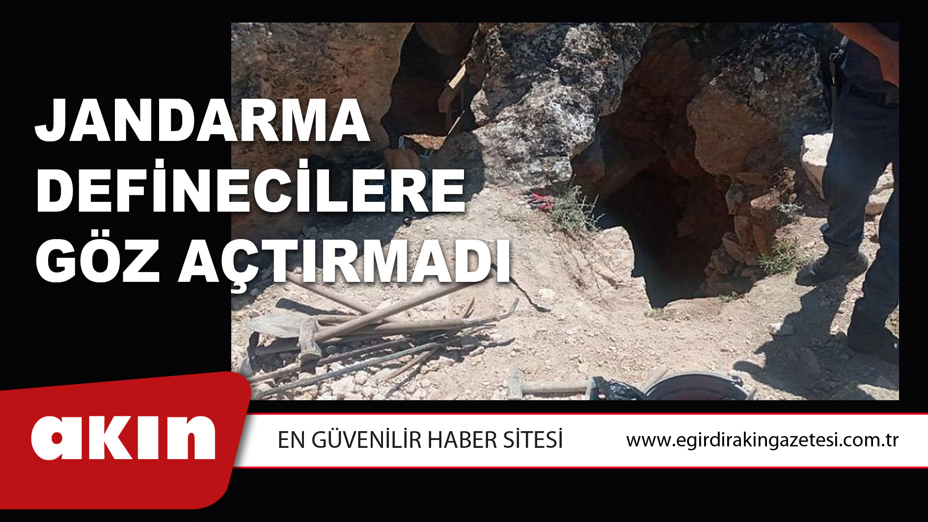 Jandarma Definecilere Göz Açtırmadı