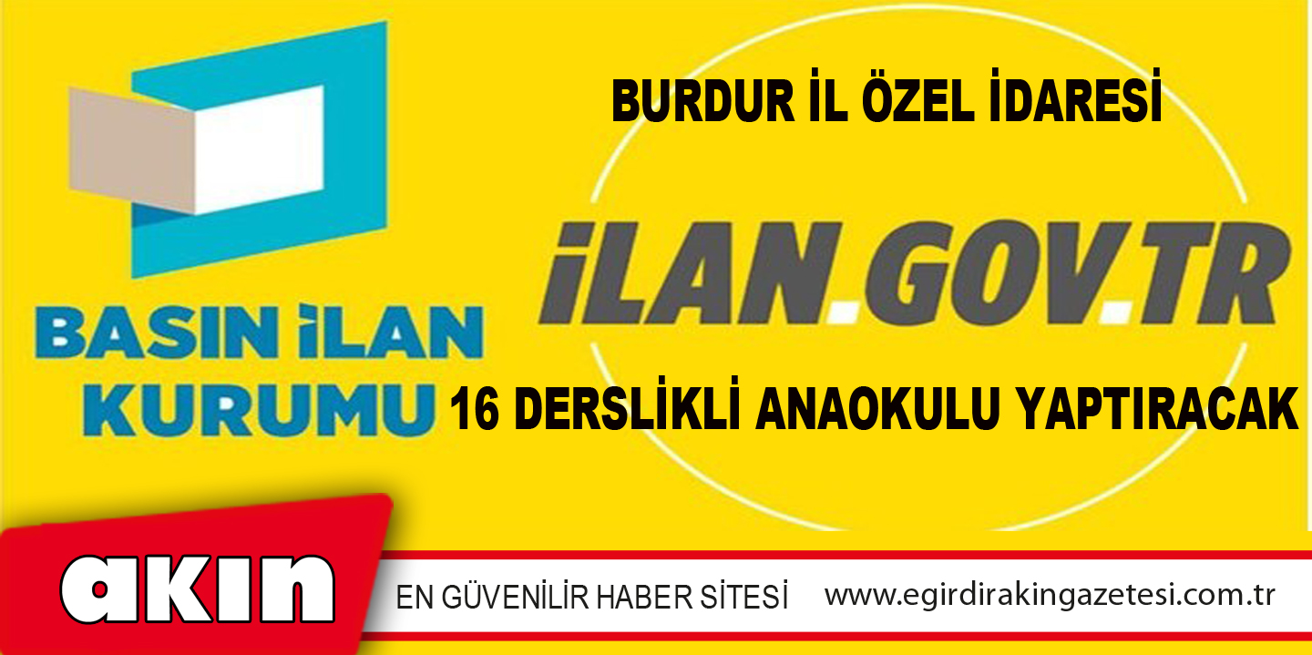 Burdur İl Özel İdaresi 16 Derslikli Anaokulu Yaptıracak