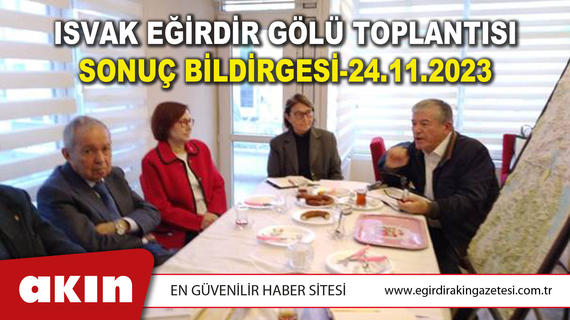 eğirdir haber,akın gazetesi,egirdir haberler,son dakika,ISVAK EĞİRDİR GÖLÜ TOPLANTISI