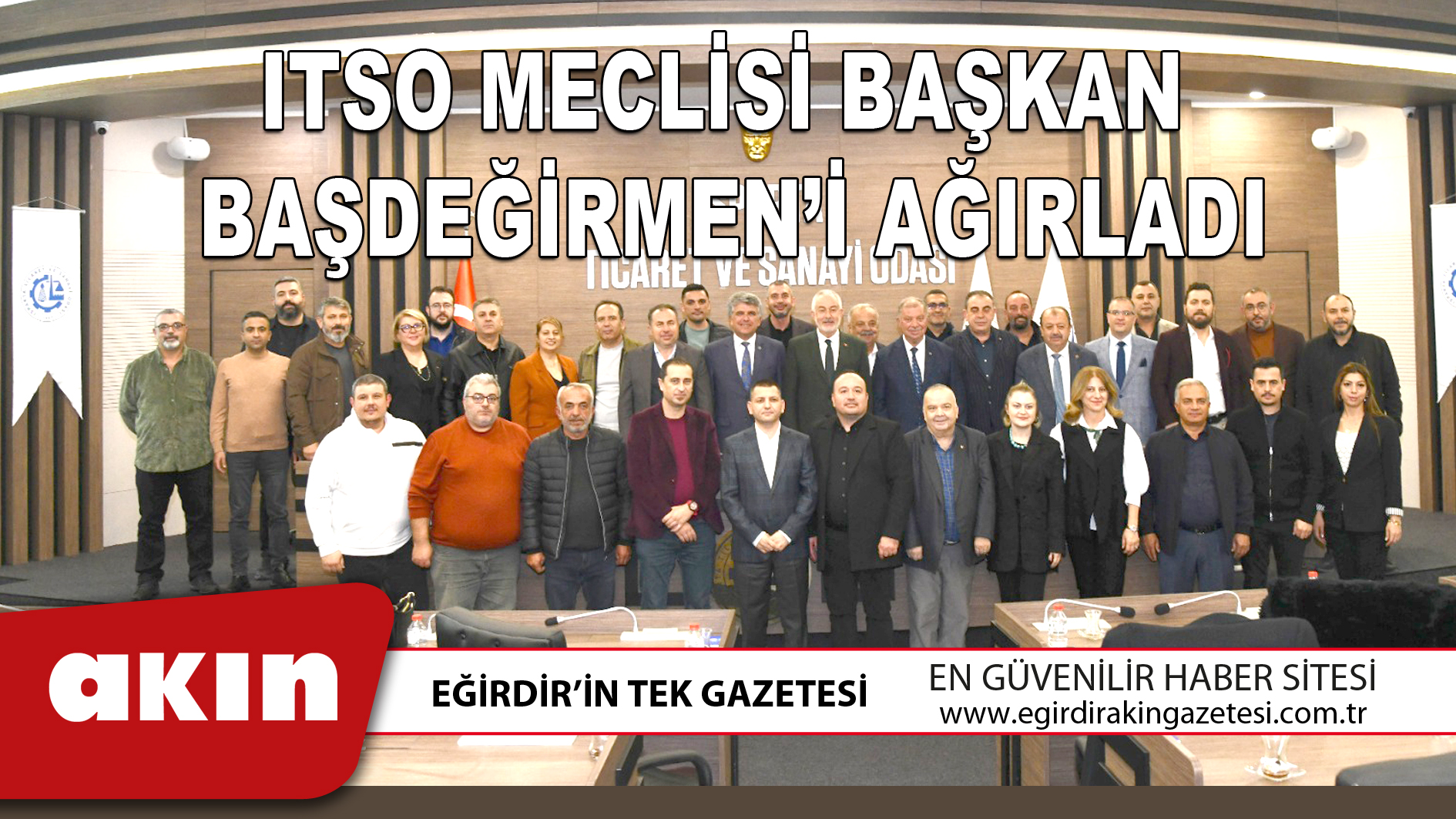 ITSO MECLİSİ BAŞKAN BAŞDEĞİRMEN’İ AĞIRLADI