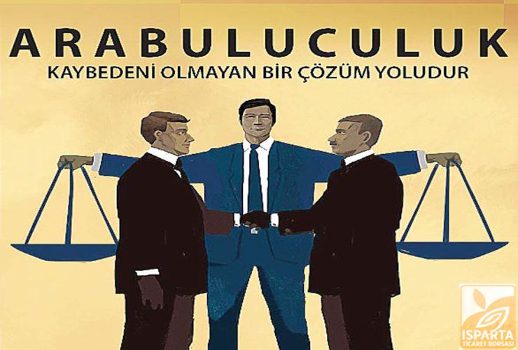 “İŞ DÜNYASINA YENİ SOLUK: ARABULUCULUK”