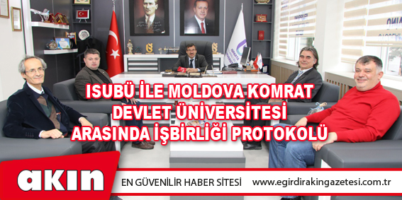 ISUBÜ ile Moldova Komrat Devlet Üniversitesi arasında işbirliği protokolü