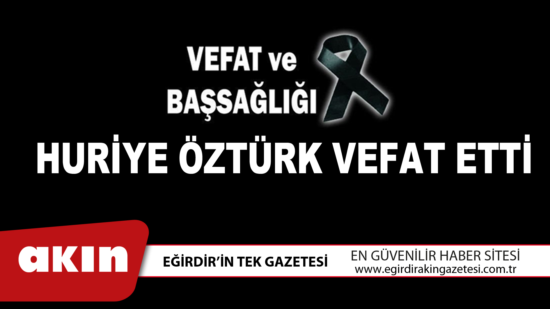 HURİYE ÖZTÜRK VEFAT ETTİ