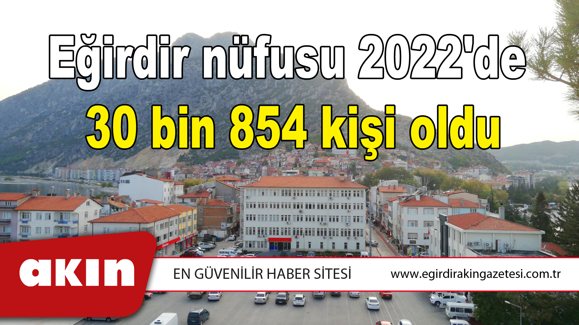 Eğirdir nüfusu 2022'de 30 bin 854 kişi oldu