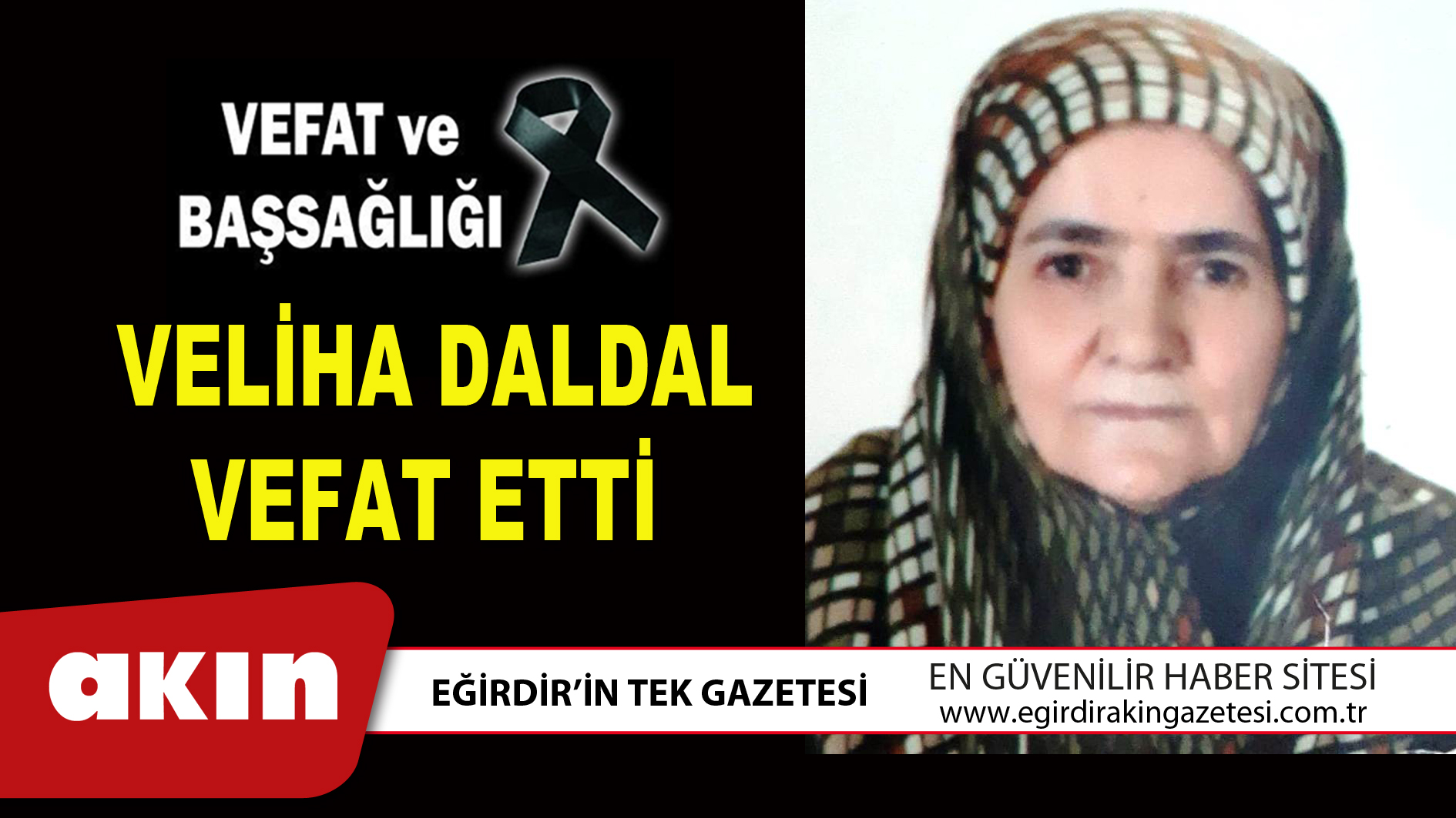 eğirdir haber,akın gazetesi,egirdir haberler,son dakika,VELİHA DALDAL VEFAT ETTİ