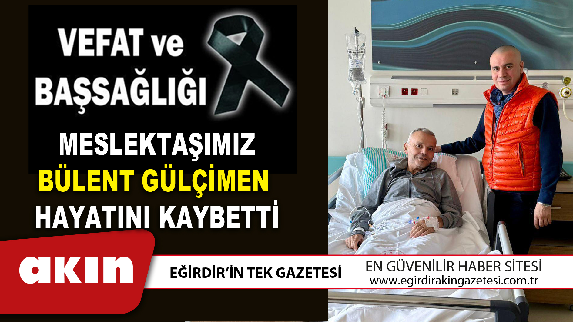 MESLEKTAŞIMIZ BÜLENT GÜLÇİMEN HAYATINI KAYBETTİ
