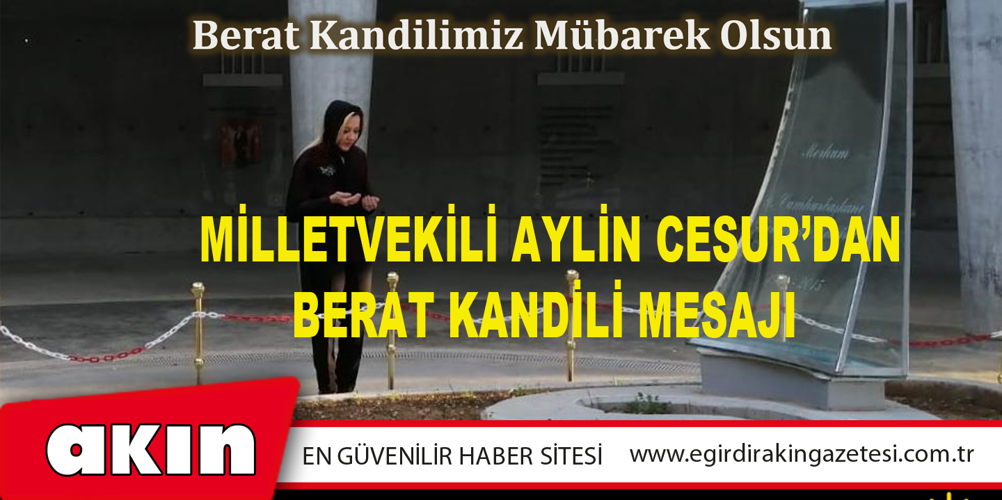 Milletvekili Aylin Cesur’dan Berat Kandili Mesajı