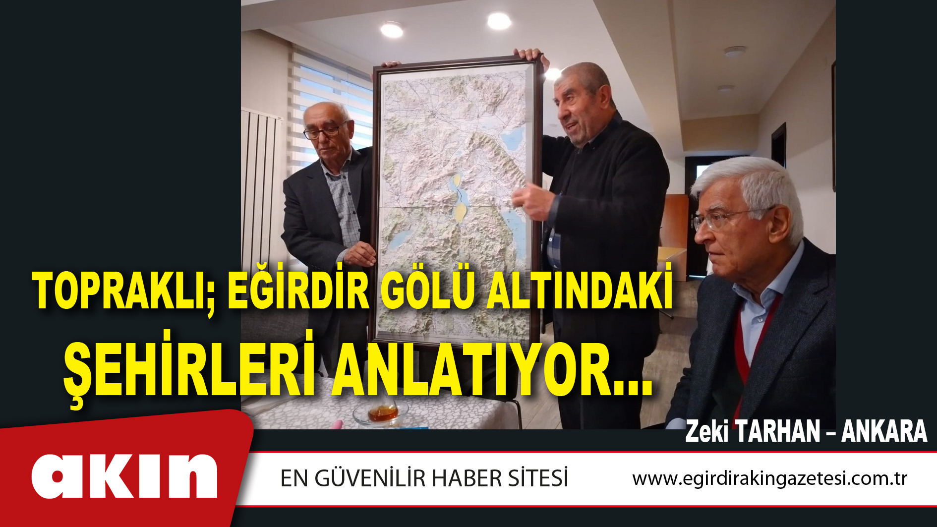 TOPRAKLI; EĞİRDİR GÖLÜ ALTINDAKİ ŞEHİRLERİ ANLATIYOR…