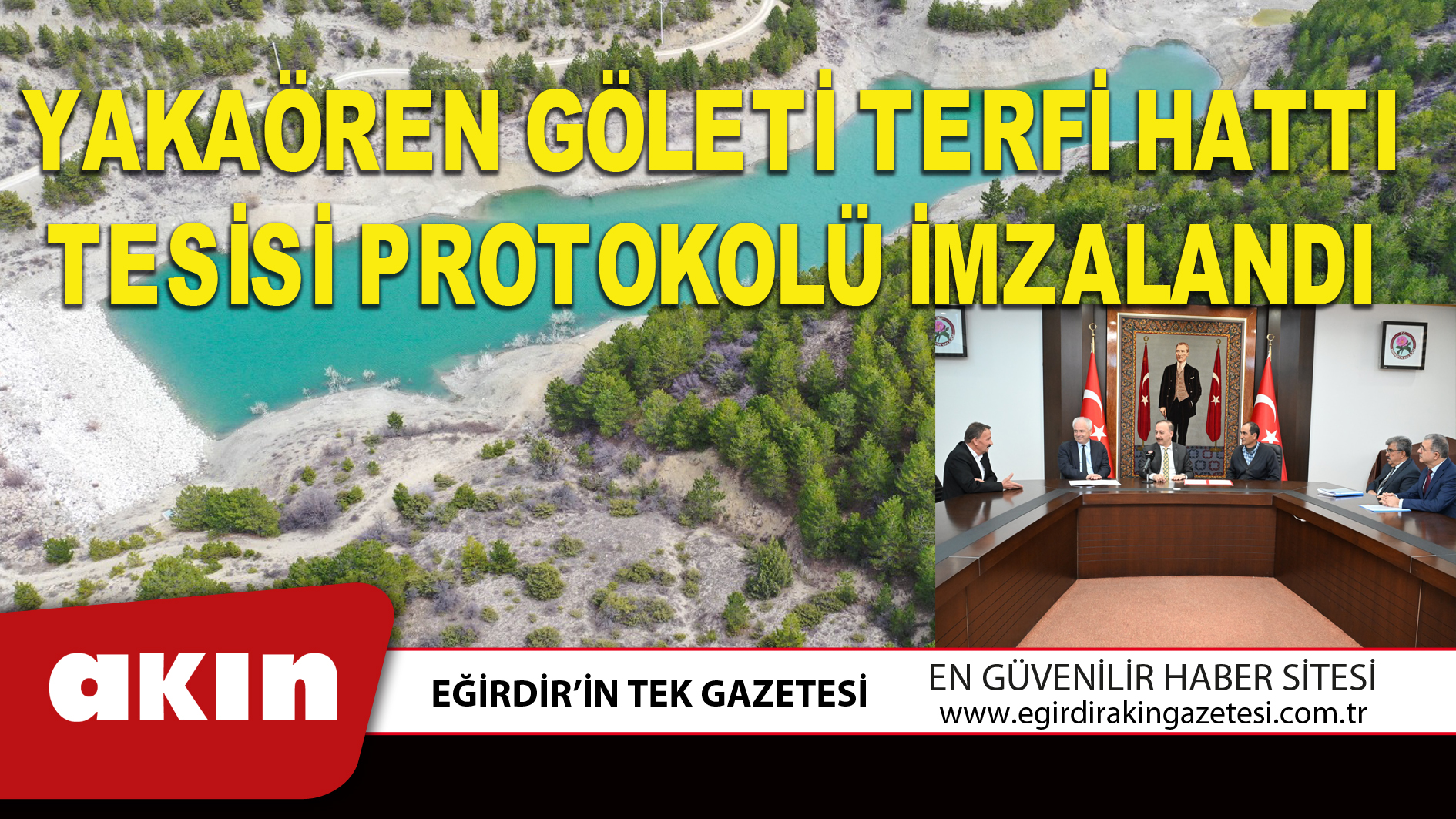 YAKAÖREN GÖLETİ TERFİ HATTI TESİSİ PROTOKOLÜ İMZALANDI