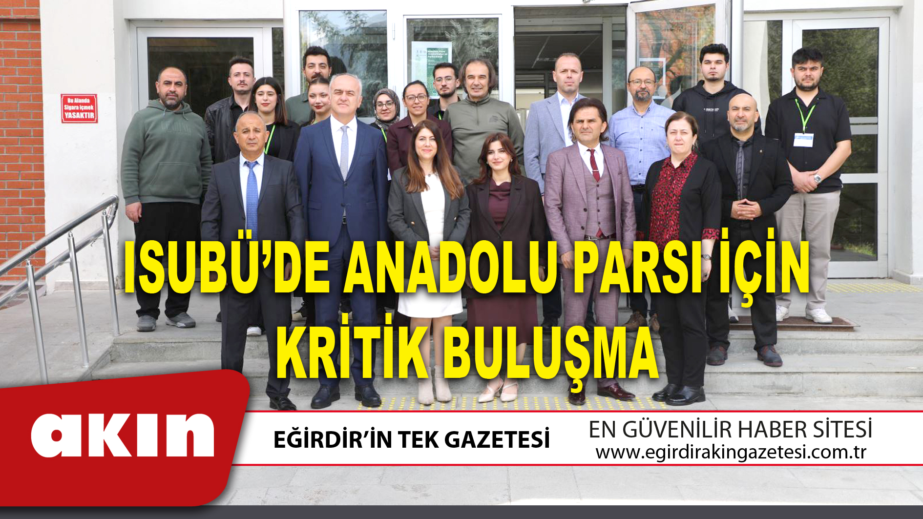 eğirdir haber,akın gazetesi,egirdir haberler,son dakika,ISUBÜ’DE ANADOLU PARSI İÇİN KRİTİK BULUŞMA
