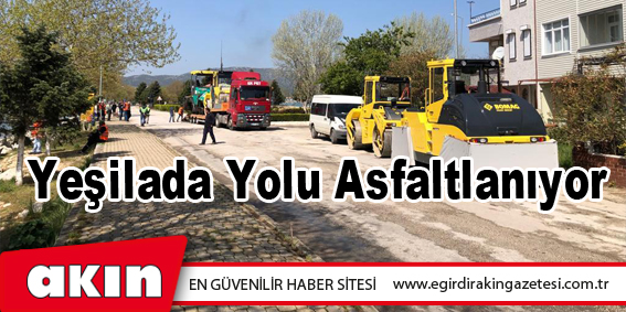 Yeşilada Yolu Asfaltlanıyor
