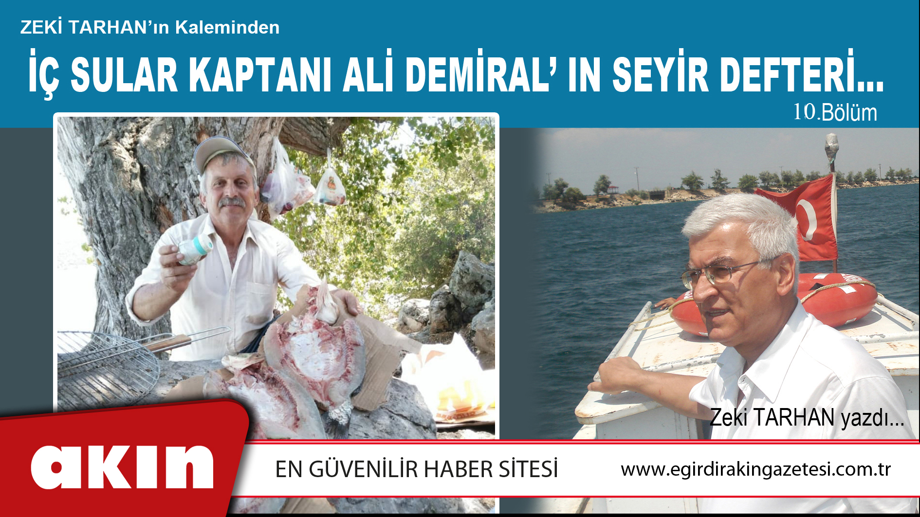 eğirdir haber,akın gazetesi,egirdir haberler,son dakika,  İÇ SULAR KAPTANI ALİ DEMİRAL’IN SEYİR DEFTERİ… (10. Bölüm)