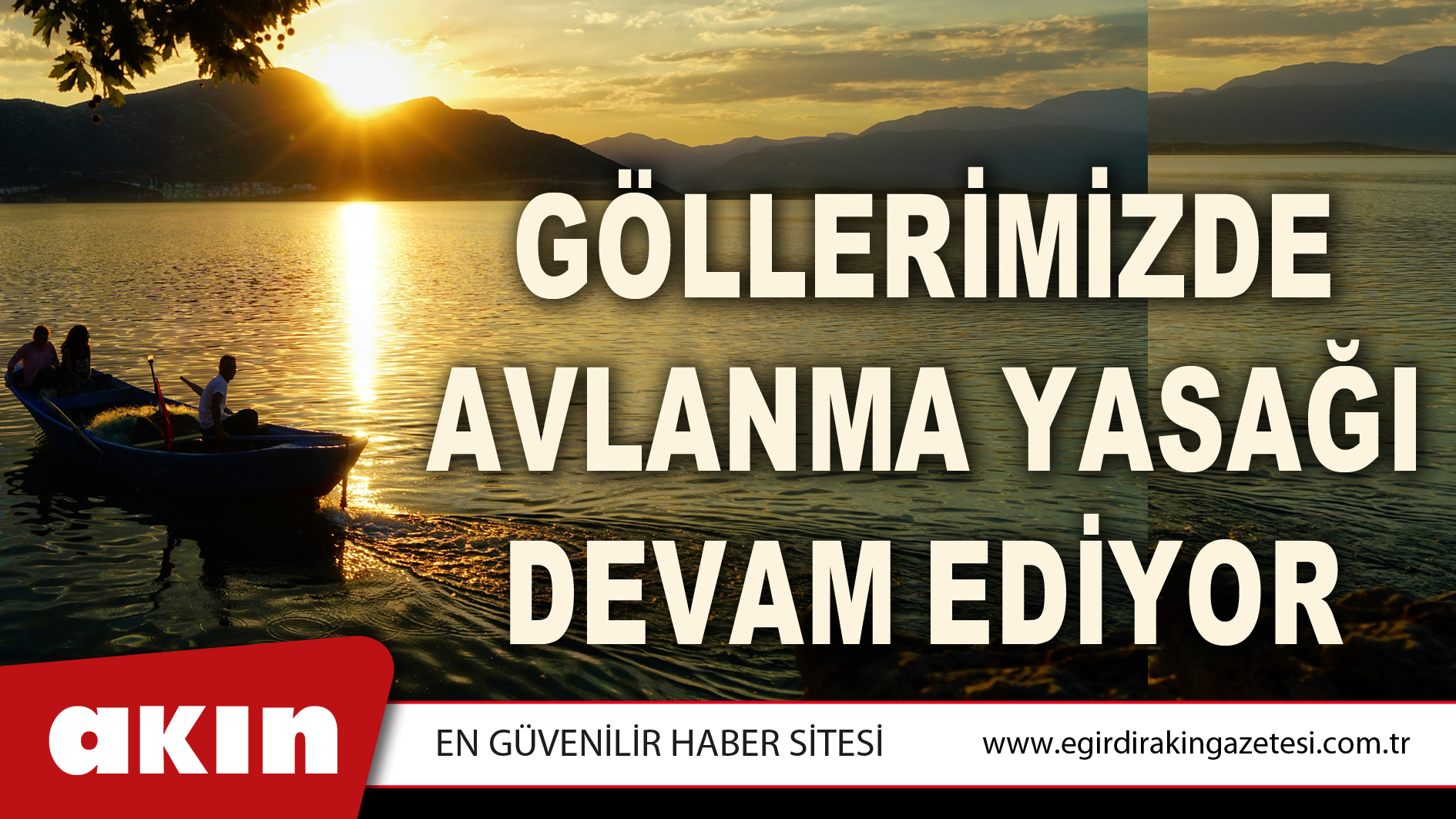 GÖLLERİMİZDE AVLANMA YASAĞI DEVAM EDİYOR