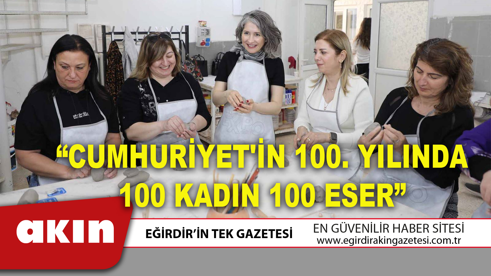 “CUMHURİYET'İN 100. YILINDA 100 KADIN 100 ESER”