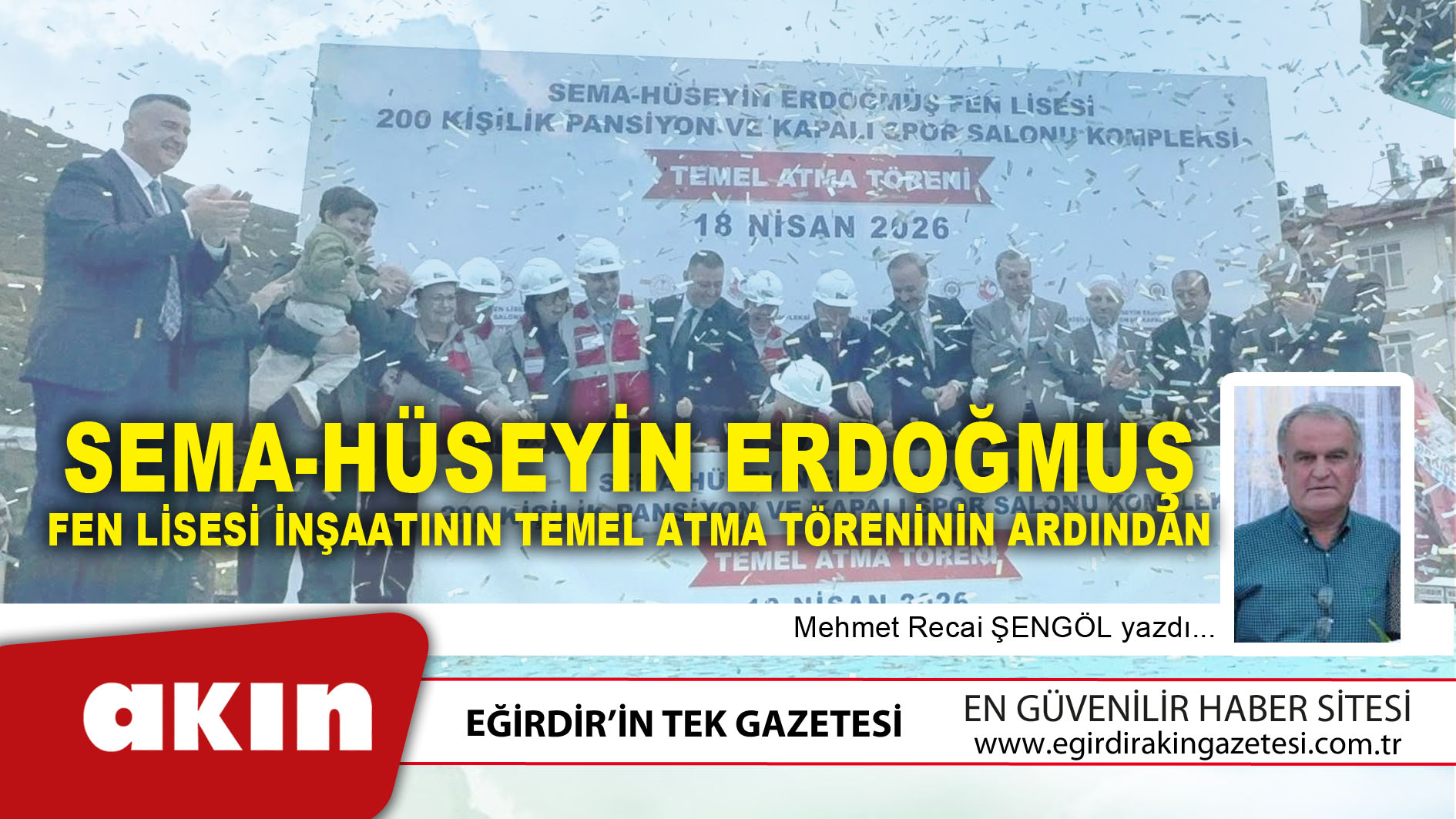 eğirdir haber,akın gazetesi,egirdir haberler,son dakika,Sema-Hüseyin Erdoğmuş Fen Lisesi İnşaatının Temel Atma Töreninin Ardından