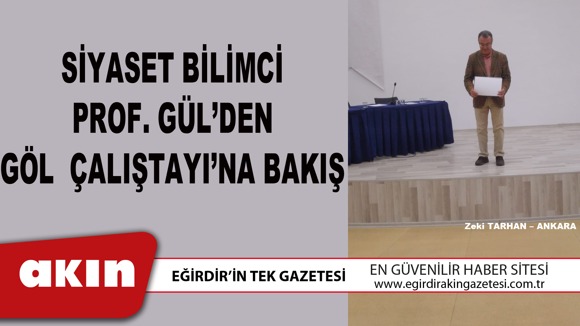 SİYASET BİLİMCİ PROF. GÜL’DEN GÖL  ÇALIŞTAYI’NA BAKIŞ