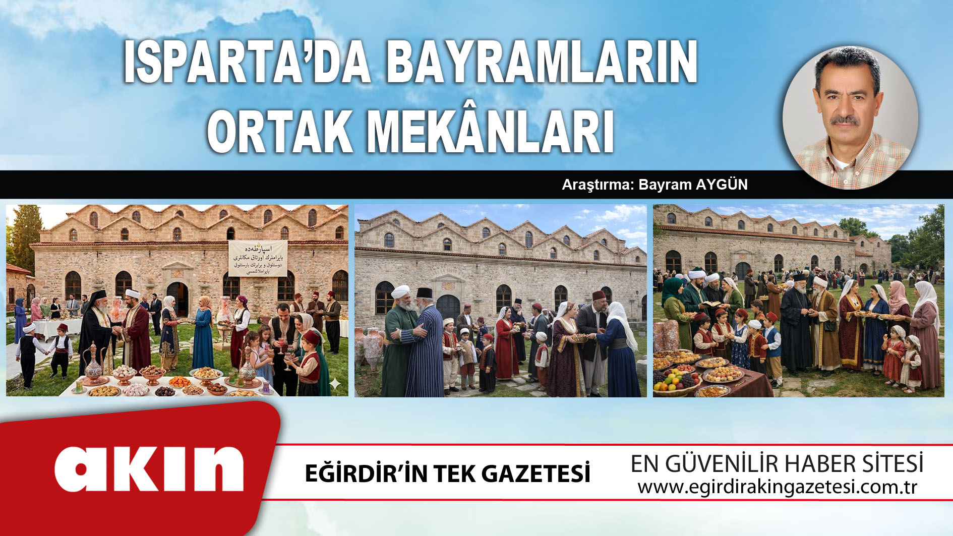 eğirdir haber,akın gazetesi,egirdir haberler,son dakika,Isparta’da Bayramların Ortak Mekânları