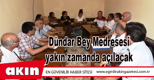 Dündar Bey Medresesi yakın zamanda açılacak