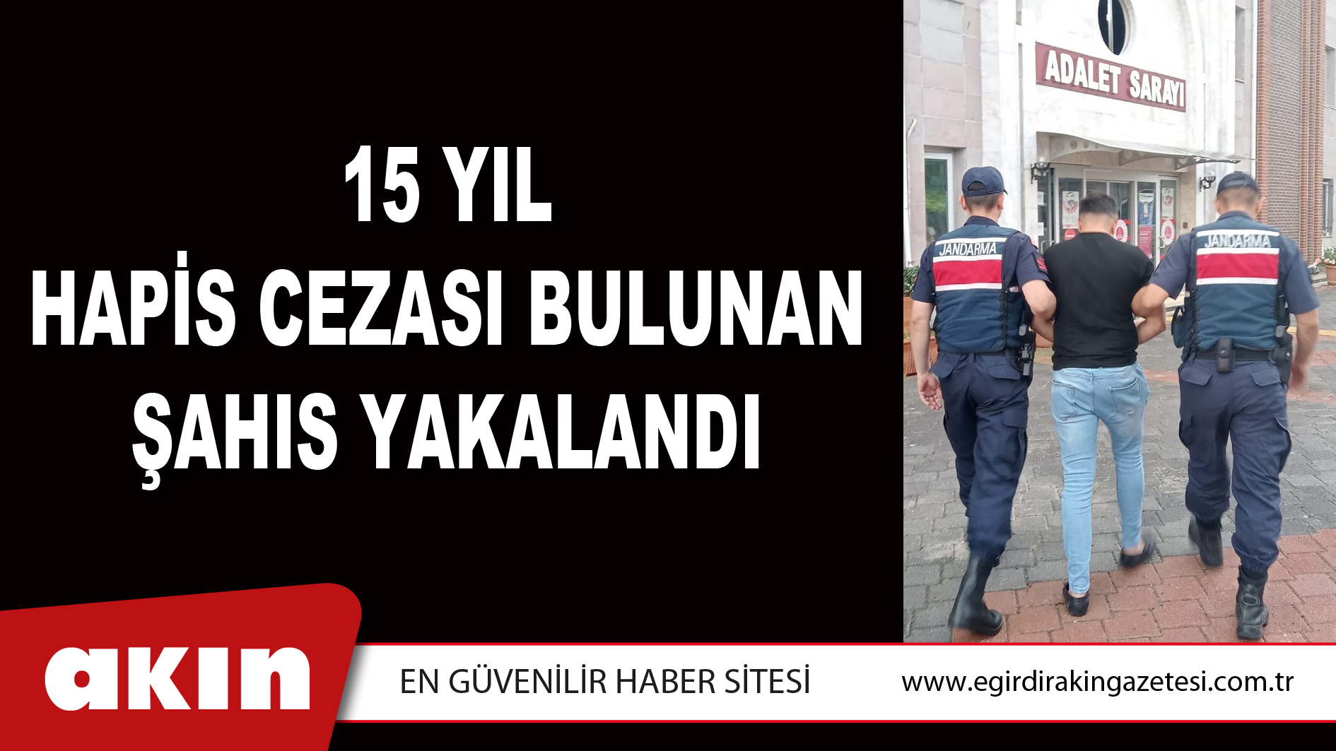 15 Yıl Hapis Cezası Bulunan Şahıs Yakalandı