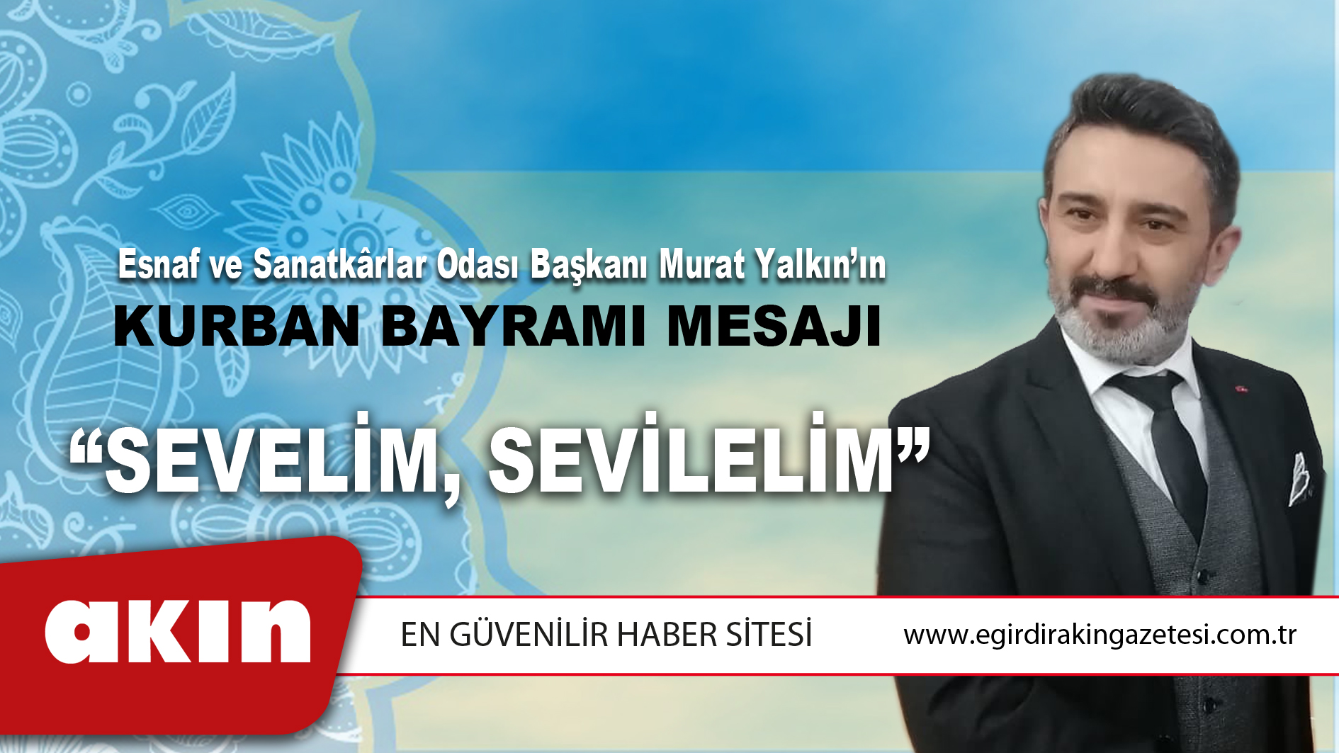eğirdir haber,akın gazetesi,egirdir haberler,son dakika,Esnaf Odası Başkanı Murat Yalkın'ın Kurban Bayramı Mesajı