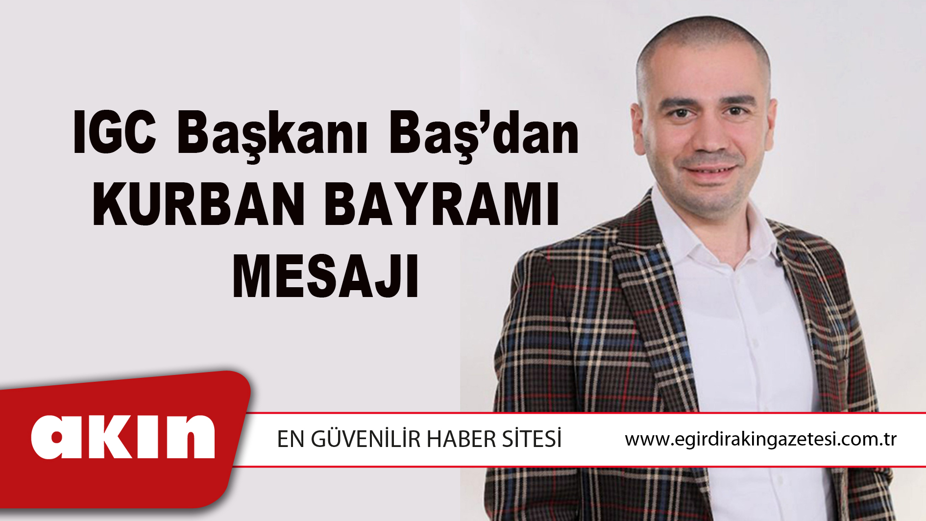 IGC Başkanı Baş’dan Kurban Bayramı Mesajı