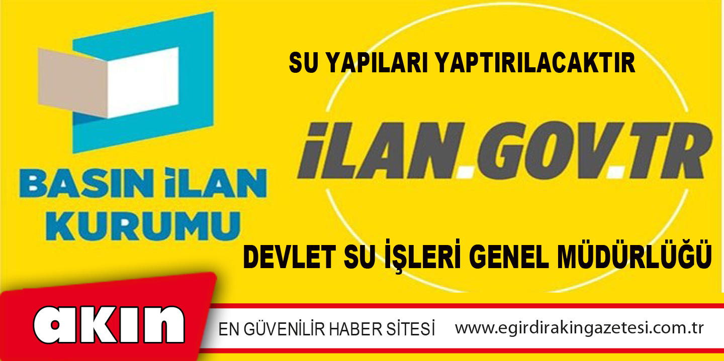 SU YAPILARI YAPTIRILACAKTIR