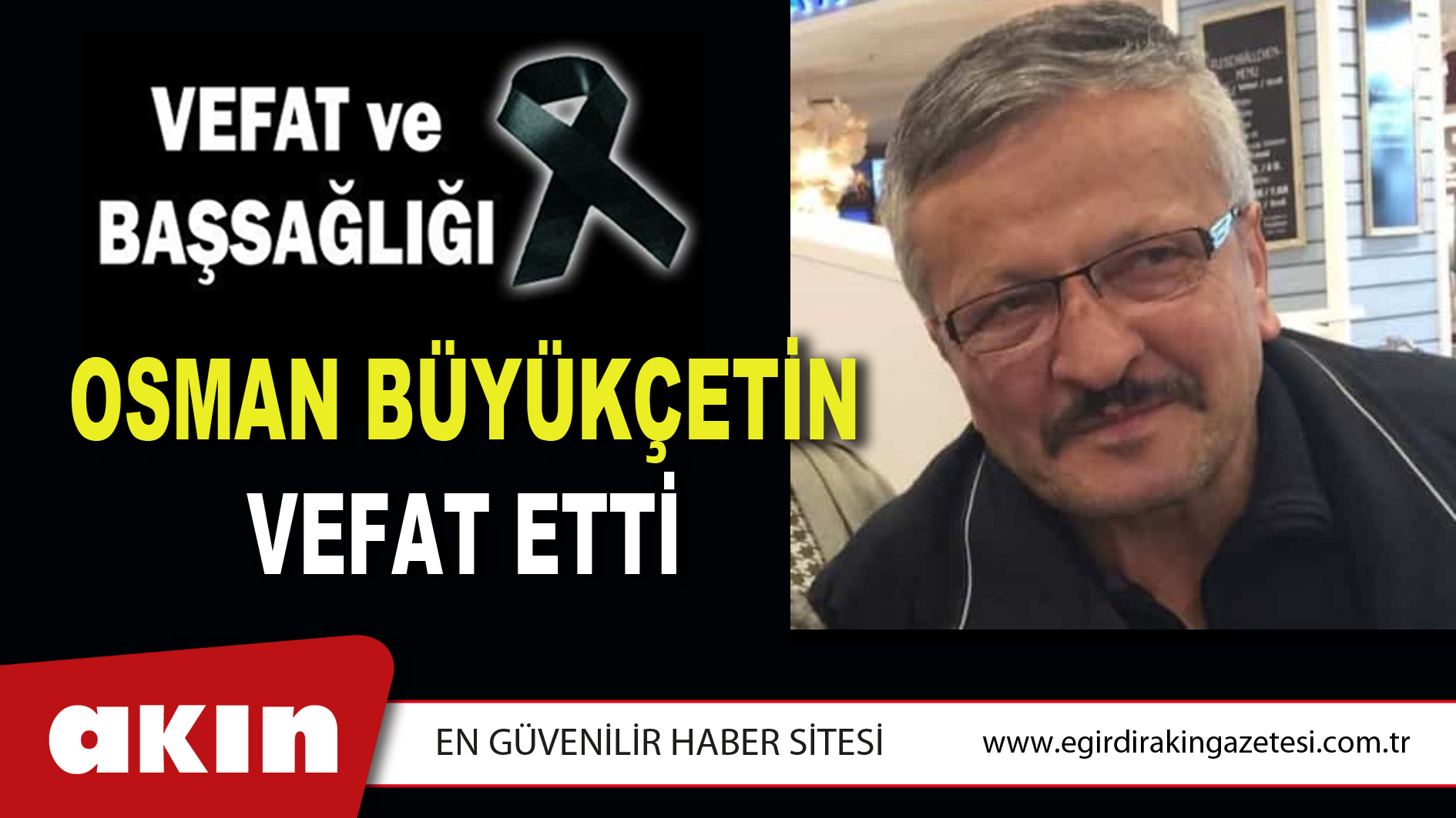 OSMAN BÜYÜKÇETİN VEFAT ETTİ