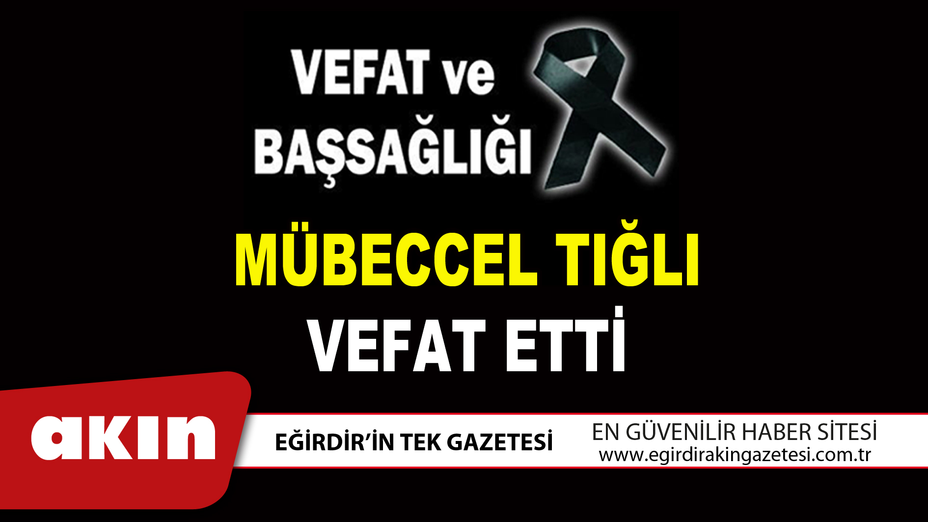 MÜBECCEL TIĞLI VEFAT ETTİ